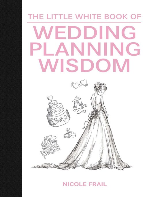 Title details for The Little White Book of Wedding Planning Wisdom by Nicole Frail - Wait list